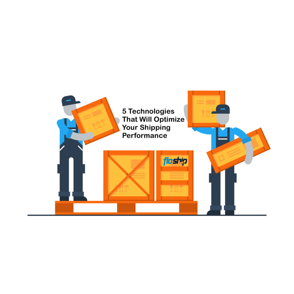 5 Technologies That Will Optimize Your Shipping Performance- Floship