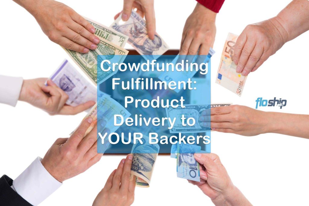 Crowdfunding Fulfillment- Product Delivery to YOUR Backers- Floship