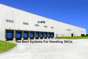 The Best Systems For Handling SKUs- Floship