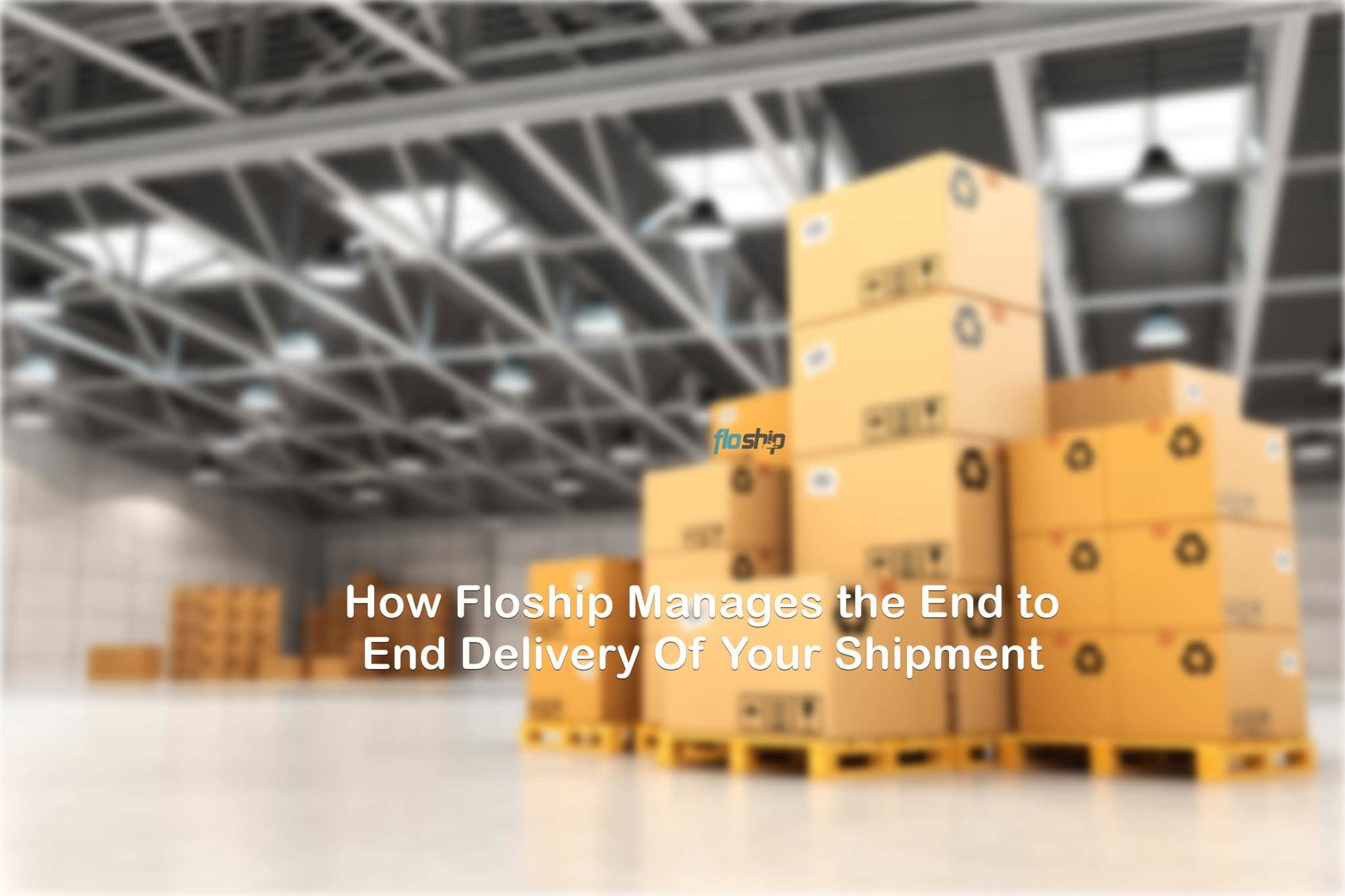 End To End Delivery Management for Global Shipping Floship