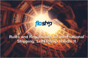 Rules and Regulations for International Shipping- Floship