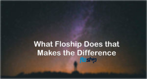 What Floship Does that Makes the Difference- Floship