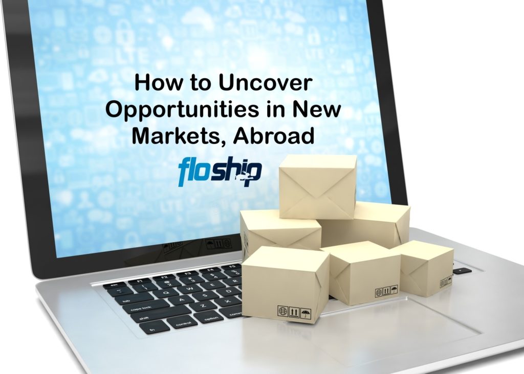 How to Uncover Opportunities in New Markets Abroad- Floship