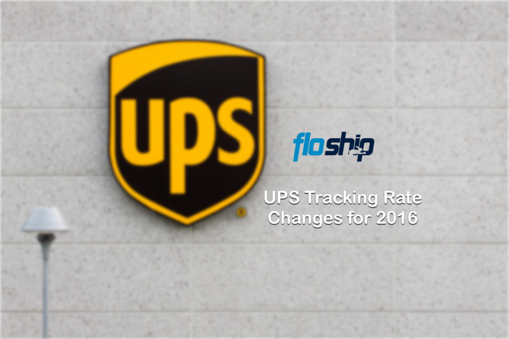 UPS Tracking Rate Changes for 2016- Floship