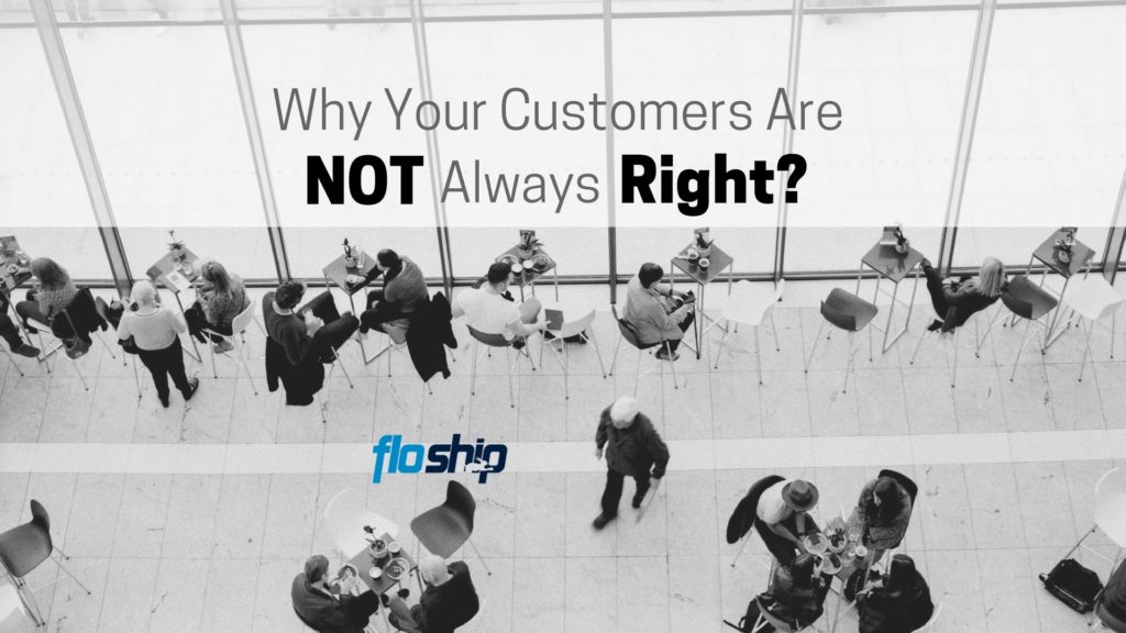 Why Your Customers Are NOT Always Right-- Floship