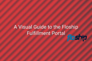 Guide to Floship Fulfillment Portal- Floship