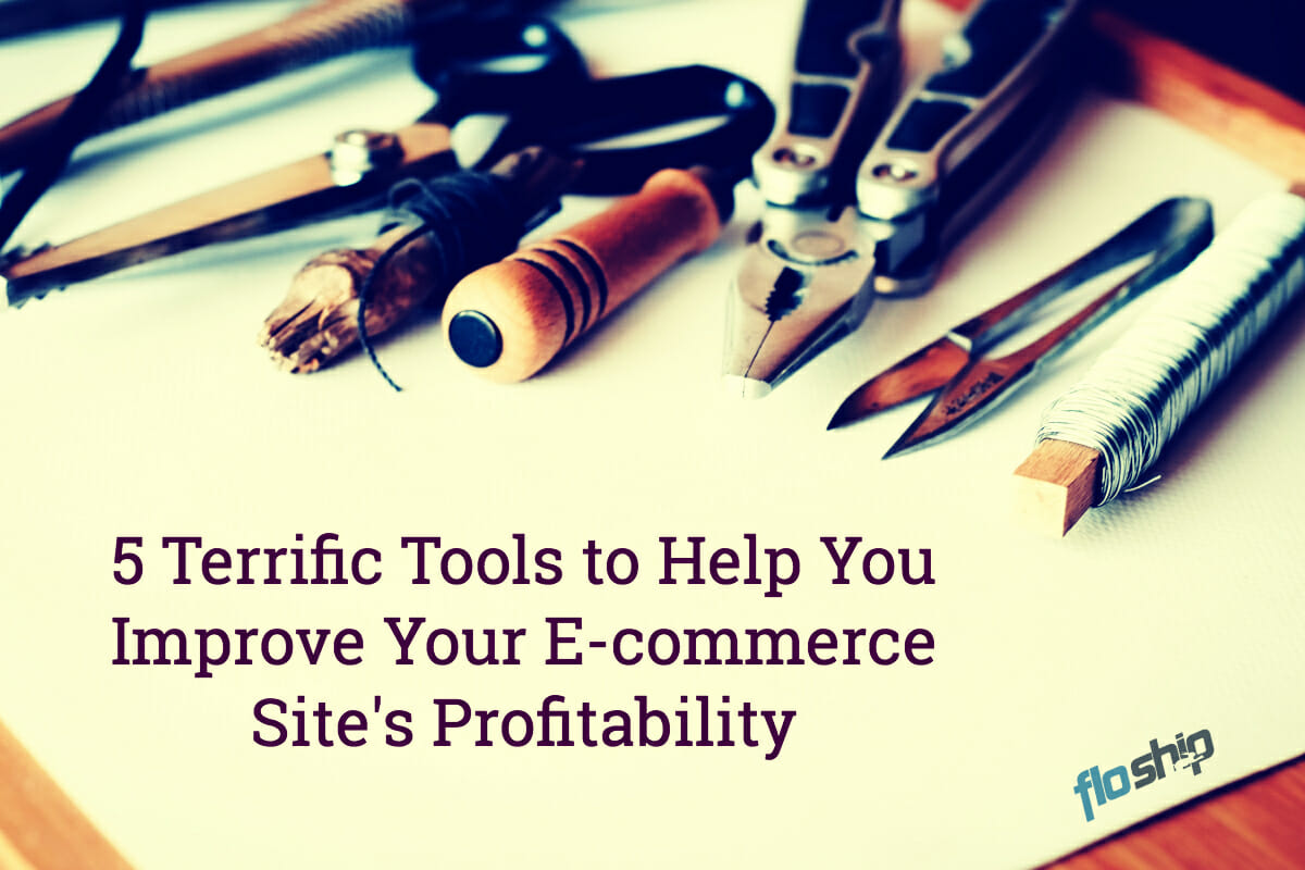 Terrific Tools To Help You Improve Your E Commerce Site S Profitability