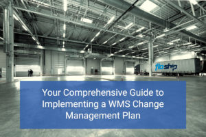 implementing wms change management plan- Floship
