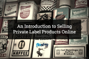 selling private label products online- Floship