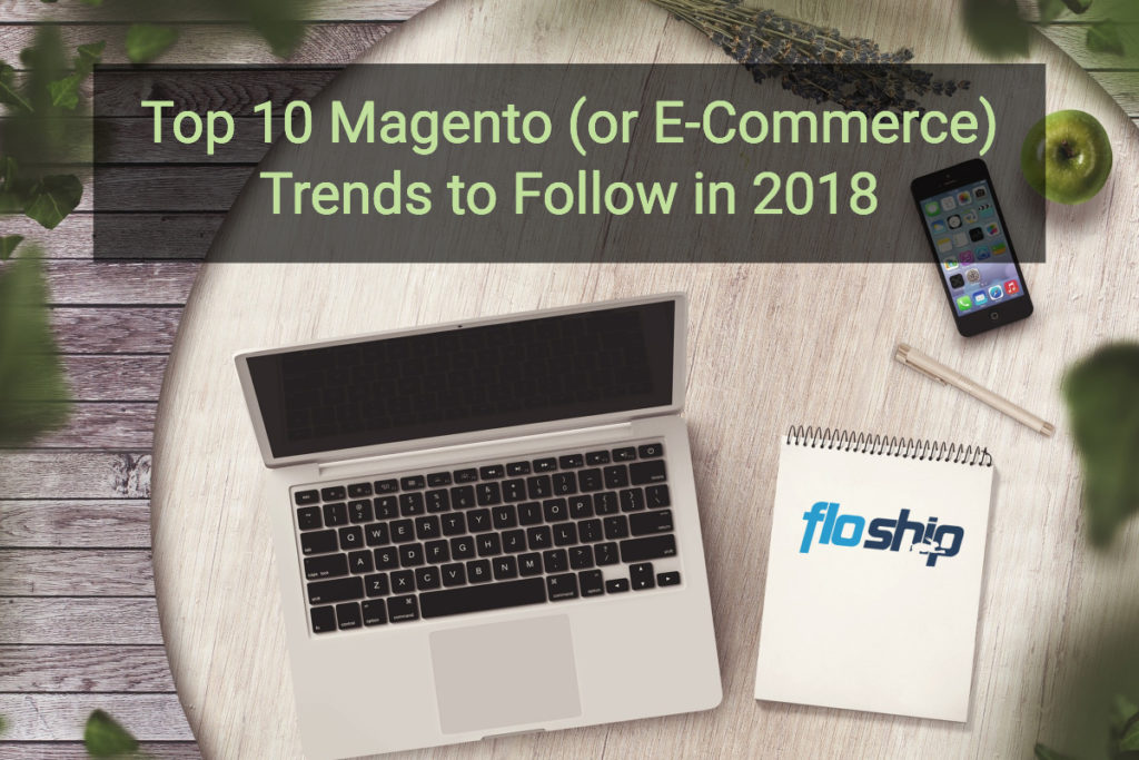 top magento trends 2018- Floship