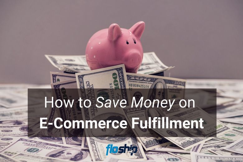 How to save money on E-Commerce Fulfillment- Floship