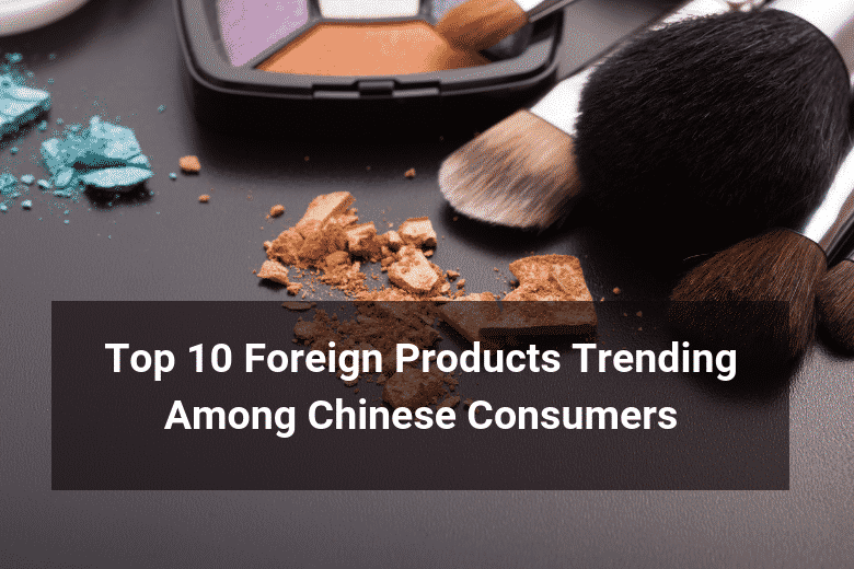 foreign products chinese consumers - Floship