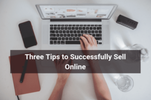 Three Tips to Successfully Sell Online - Floship