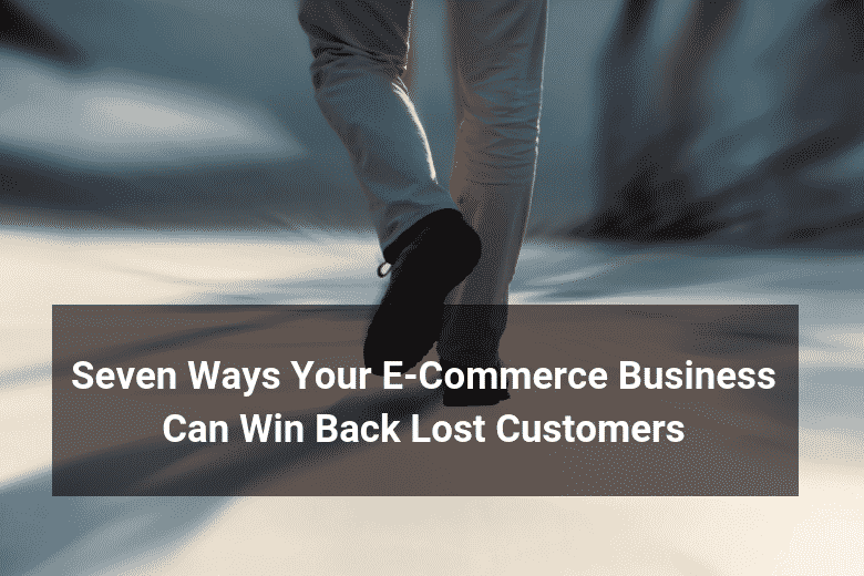 E-Commerce Lost Customers-hd - Floship