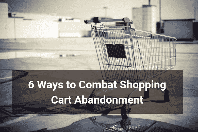 combat ecommerce shopping cart abandonment - Floship