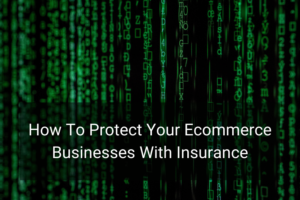 How To Protect Your Ecommerce Businesses With Insurance - Floship