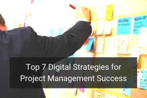 Top 7 Digital Strategies for Project Management Success - Floship