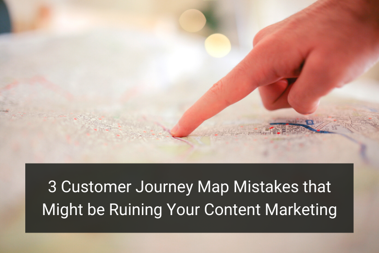 3 Customer Journey Map Mistakes that Might be Ruining Your Content Marketing - Floship