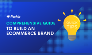 Comprehensive Guide to Building an Ecommerce Brand