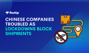 Chinese Companies Troubled as Lockdowns Block Shipments