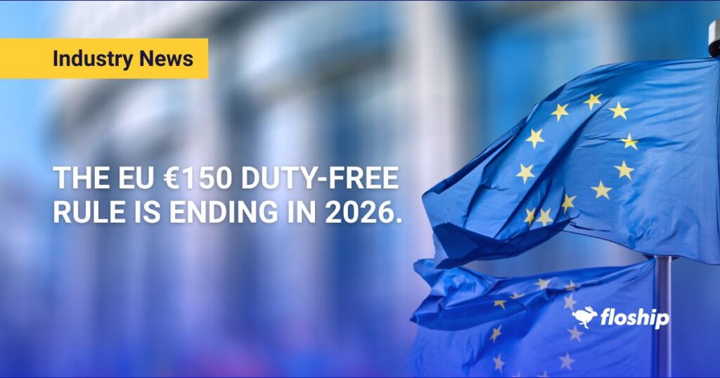 Industry News banner: The EU €150 duty-free rule is ending in 2026, with EU flag visuals and Floship branding.