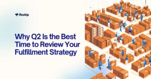 Hero banner: warehouse workers in blue uniforms manage stacked orange boxes on the right, with the headline 'Why Q2 Is the Best Time to Review Your Fulfillment Strategy' on the left.