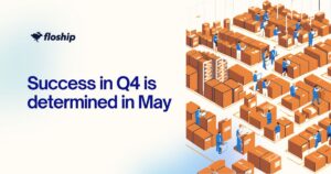 Floshop logo with the slogan 'Success in Q4 is determined in May' alongside a busy warehouse filled with workers handling orange boxes.